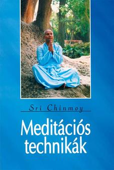 Sri Chinmoy Meditációs technikák könyv